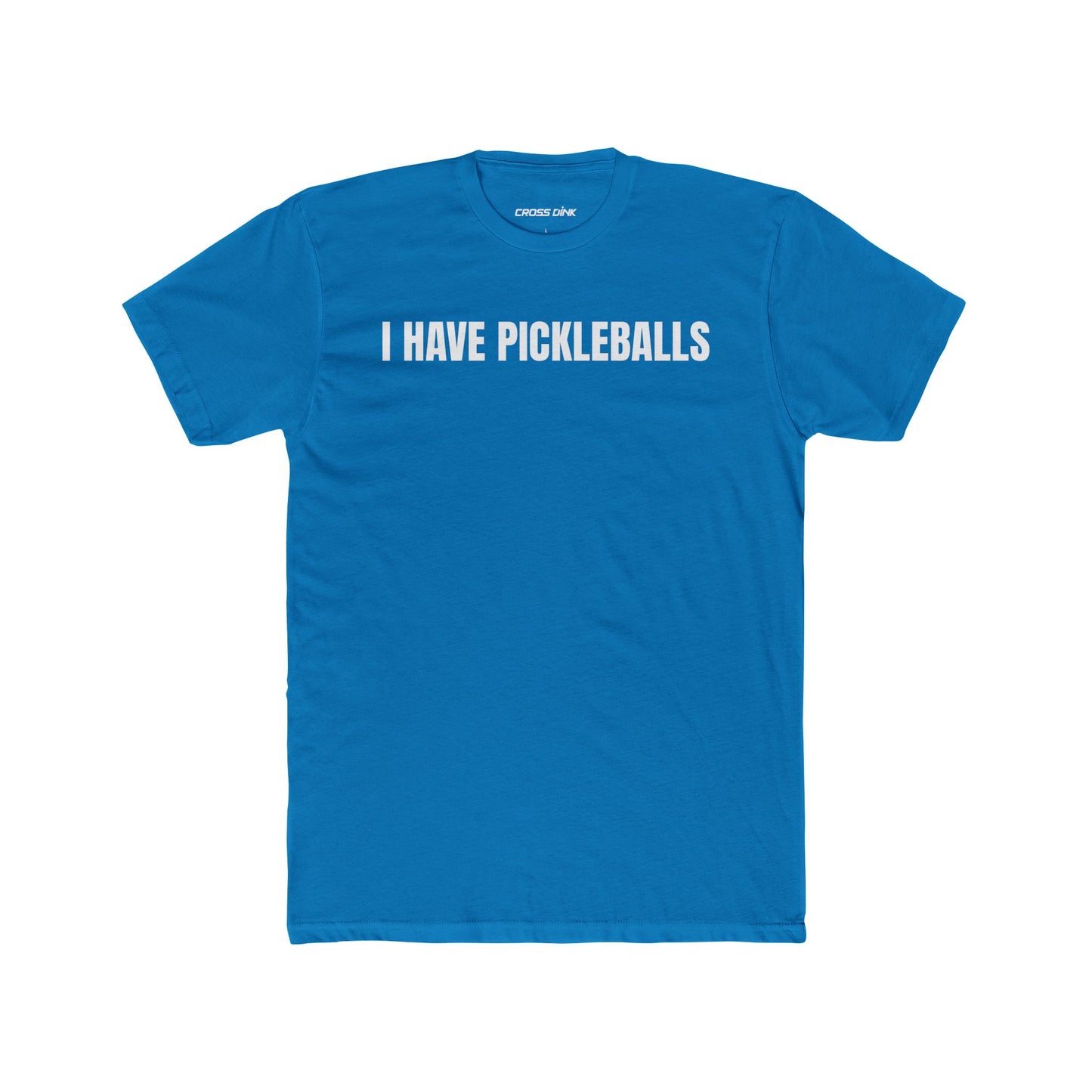 I Have Pickleballs - Crew Tee