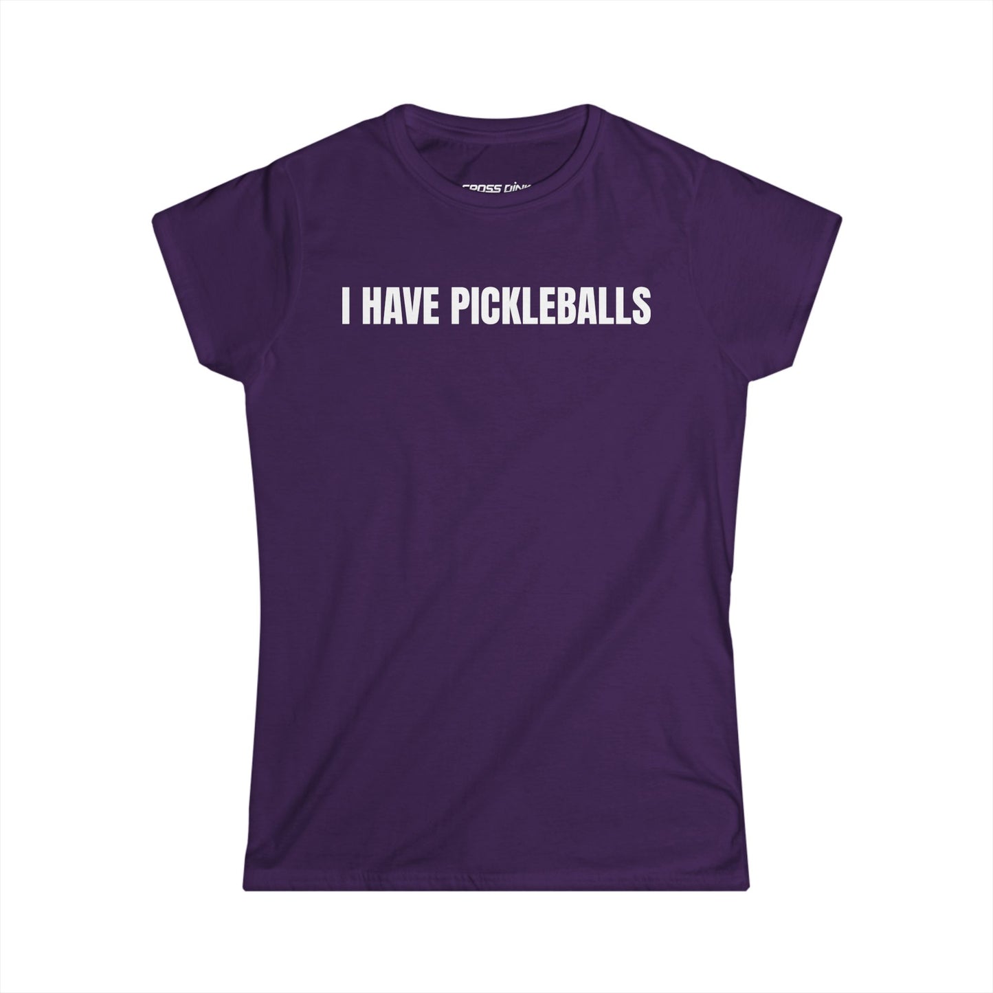 I Have Pickleballs - Women's Softstyle Tee