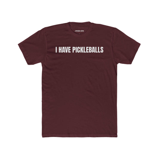 I Have Pickleballs - Crew Tee