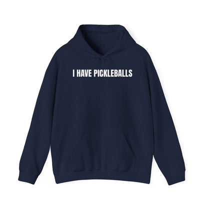 I HAVE PICKLEBALL - Unisex Hooded Sweatshirt